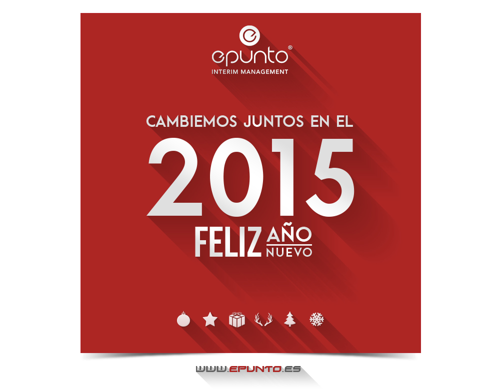 Todo el equipo de EPUNTO Interim management te deseamos una Feliz Navidad y prospero año 2015